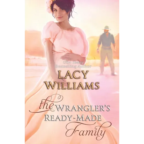 The Wrangler's Ready-Made Family: Wyoming Legacy