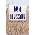 Be a Blessing: The Theology of Work in the Narrative of Genesis