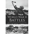 World War II Battles: The Greatest Battles that Defined World War II