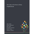The Codes of the Street in Risky Neighborhoods