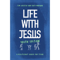 Life with Jesus: Youth Edition: A Discipleship Course for Teens