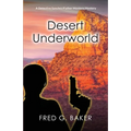 Desert Underworld: A Detective Sanchez/Father Montero Mystery