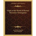 Virgin of the World of Hermes Mercurius Trismegistus