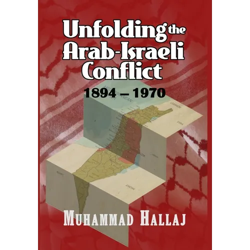 Unfolding the Arab-Israeli Conflict: 1894-1970