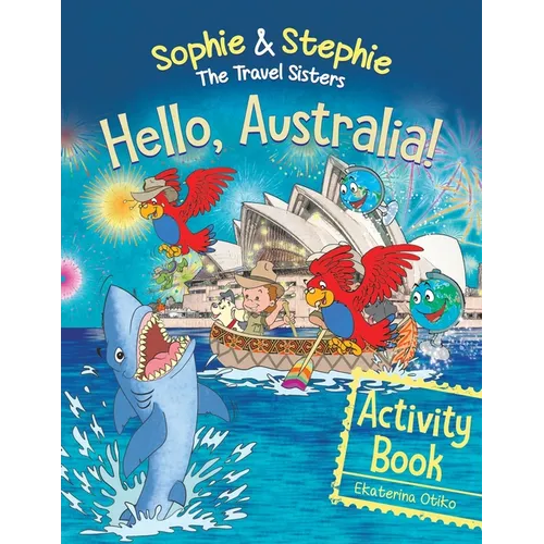 Hello, Australia! Activity Book: Explore, Play, and Discover an Outback Adventure for Creative Kids Ages 4-8