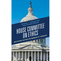 House Committee on Ethics: Motivating Factors for Members of Congress