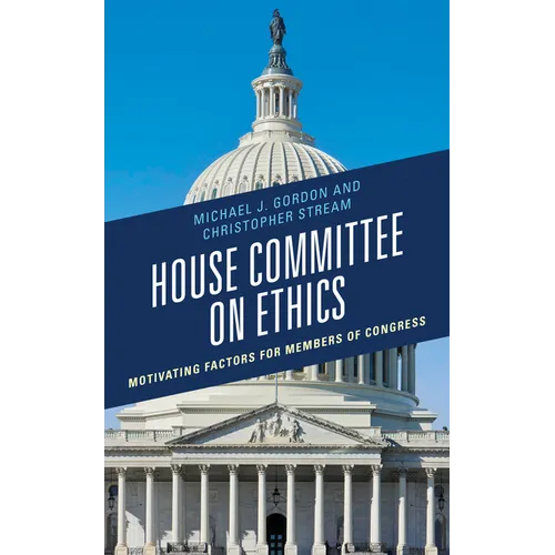 House Committee on Ethics: Motivating Factors for Members of Congress