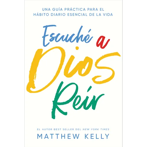 Escuche a Dios Reir: Una Guía Práctica Para El Hábito Diario Esencial de la Vida