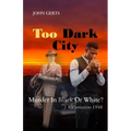Too Dark City: Murder In Black Or White? Kalamazoo 1948