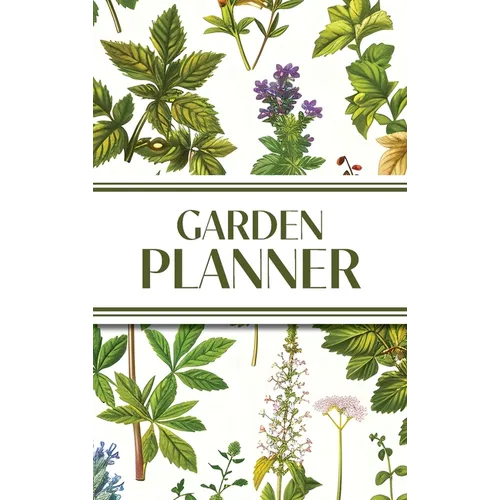 Garden Planner (Cottagecore Botanical Plants): 6"x9" Hardcover Yearly Garden Planning Journal with Layout Grids, Plant Inventory, Seed & Treatment Tra