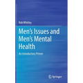 Men's Issues and Men's Mental Health: An Introductory Primer