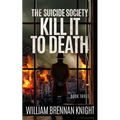 Kill It To Death