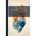 The Minerals of Colorado and Area Locations