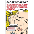 All in My Head: An Epic Quest to Cure an Unrelenting, Totally Unreasonable, and Only Slightly Enlightening Headache