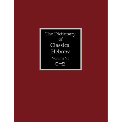 The Dictionary of Classical Hebrew Volume 6: Samekh-Pe