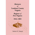 Abstracts of Loudoun County, Virginia Register of Free Negroes, 1844-1861