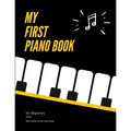 My First PIANO Book for Beginners - Note Names IN the Note Heads: Learn Piano or Keyboard - VERY Easy, Popular Songs for Kid, Adult. Notes Guide and R
