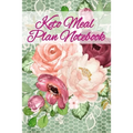 Keto Meal Plan Notebook: Lose Weight With Ketosis Recipes Notebook Sheets To Write In Ingredients, Instructions, Calories, Food Facts, Notes, Inspirat