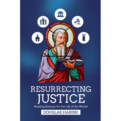 Resurrecting Justice: Reading Romans for the Life of the World