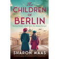 The Children of Berlin: An absolutely gripping and heartbreaking World War 2 historical novel