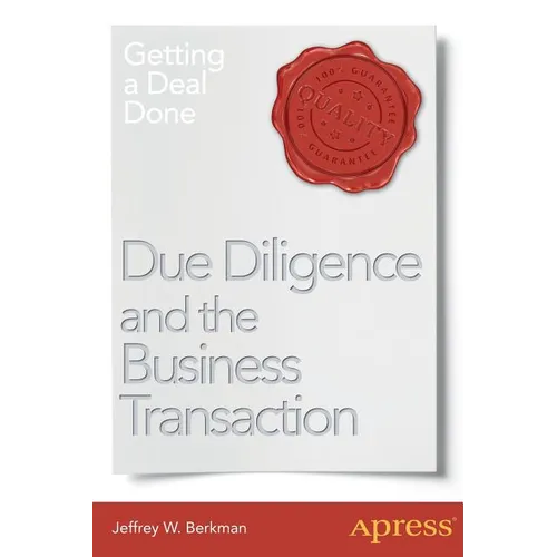 Due Diligence and the Business Transaction: Getting a Deal Done