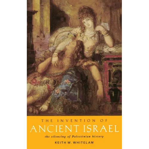 The Invention of Ancient Israel: The Silencing of Palestinian History