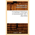 Compiègne Historique Et Monumental. Vol. 1 (Éd.1842)