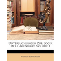 Untersuchungen Zur Logik Der Gegenwart, Volume 1