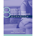 8 Keys to Recovery from an Eating Disorder Workbook