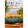 Moira: Encounters With the Holy Spirit