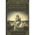 Memories of Hephaestion: A Story of Alexander the Great (Historical Fiction Romance)