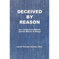 Deceived by Reason: Our Categorical Attitude and the Nature of Things