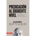 Predicación Al Siguiente Nivel: El Arte de Compartir Mensajes Que Importan
