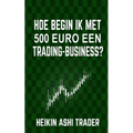Hoe begin ik met 500 euro een trading-business?