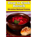 How to Cook Borsch: Borscht. Recipe Borscht. Red Beet Borscht. Ukrainian National Cuisine