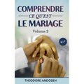 Comprendre ce qu'est le mariage (Volume 2)