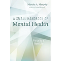 A Small Handbook of Mental Health: Portal to a New Life