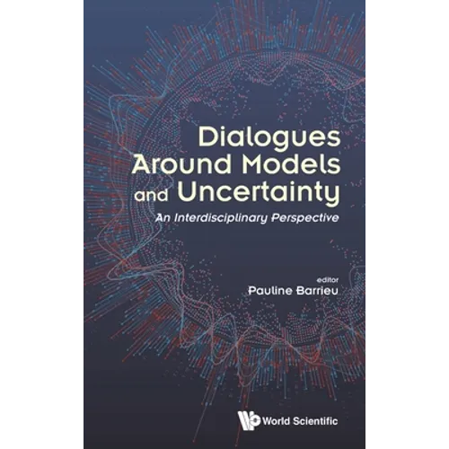 Dialogues Around Models and Uncertainty