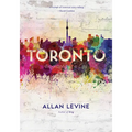 Toronto: Biography of a City