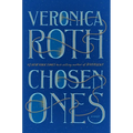 Chosen Ones: The New Novel from New York Times Best-Selling Author Veronica Roth