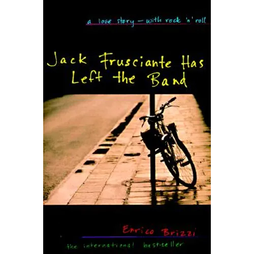 Jack Frusciante Has Left the Band: A Love Story- With Rock 'n' Roll