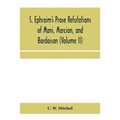 S. Ephraim's prose refutations of Mani, Marcion, and Bardaisan (Volume II) The discourse called 'Of Domnus' and six other writings