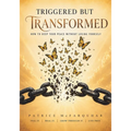 Triggered But Transformed: How to Keep Your Peace Without Losing Yourself