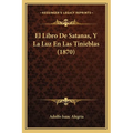 El Libro De Satanas, Y La Luz En Las Tinieblas (1870)