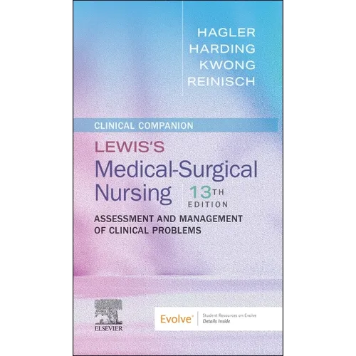 Clinical Companion to Lewis's Medical-Surgical Nursing: Assessment and Management of Clinical Problems