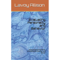 Evaluating Personality and Behavior: Diagnosing Schizophrenia, Schizoaffective Disorder, and Bipolar