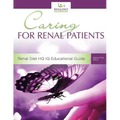 Caring For Renal Patients: A Caregiver's Guide To Chronic Kidney Disease: Information and Resources For Those Caring For Someone With CKD