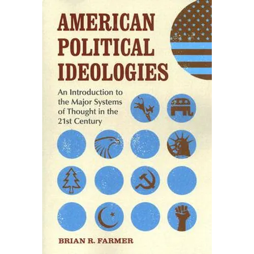 American Political Ideologies: An Introduction to the Major Systems of Thought in the 21st Century