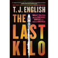 The Last Kilo: Willy Falcon and the Cocaine Empire That Seduced America