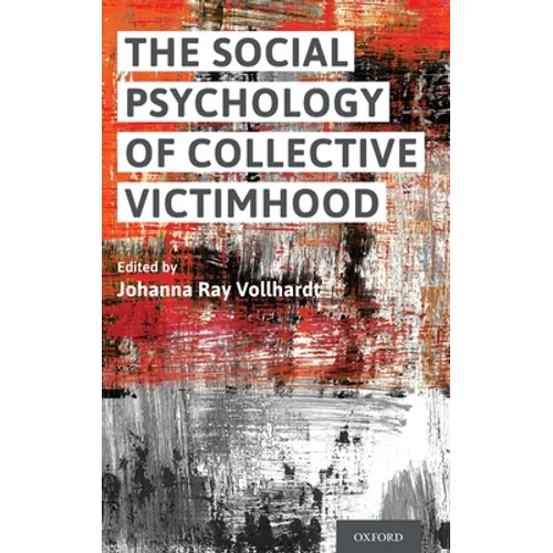 Social Psychology of Collective Victimhood